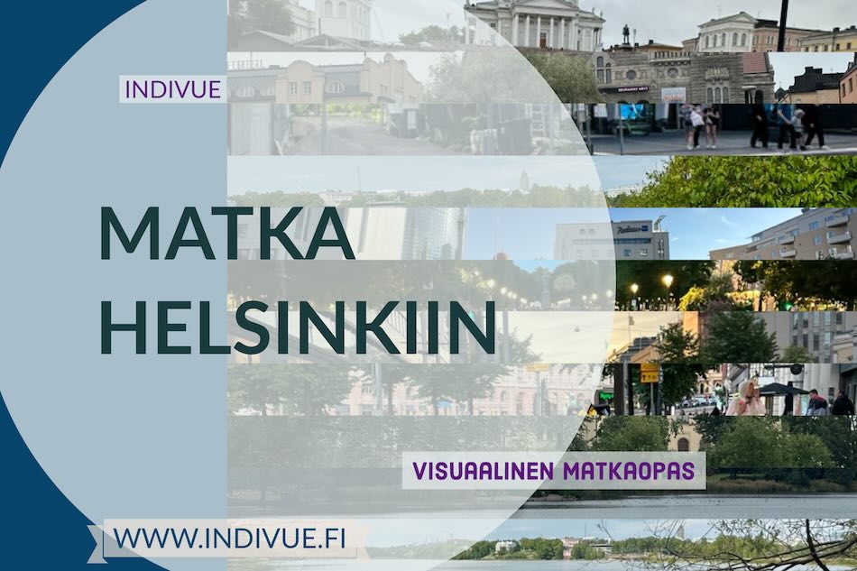 Indivue - Matka Helsinkiin - Visuaalinen matkaopas